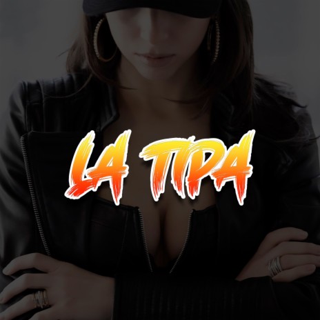 La Tipa | Boomplay Music