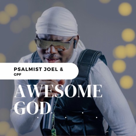 Awesome God (feat. GPF) | Boomplay Music