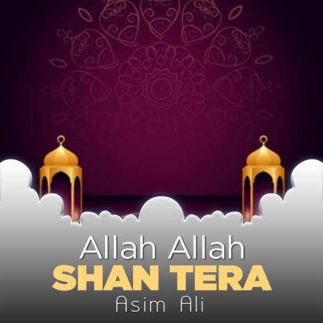 Allah Allah Shan Tera | Boomplay Music