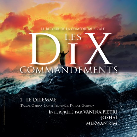 Le dilemme (From Le retour des Dix Commandements) ft. Patrice Guirao, Vanina Pietri, Joshaï & Merwan Rim
