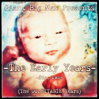 Giant Big Man Presents: The Early Years (Disc Two)