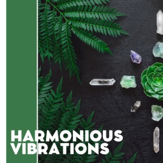 Harmonious Vibrations: A Soothing Collection of Healing Nature Tones and Frequencies for Relaxation and Inner Peace