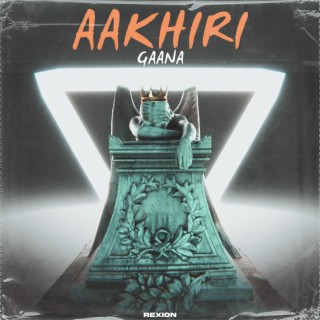 AAKHIRI GAANA