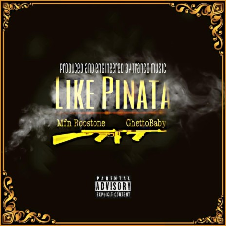 Like Pinata ft. Ghettobaby | Boomplay Music