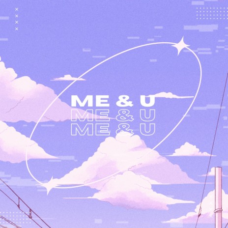Me & U (feat. pyaniX & idreamu)