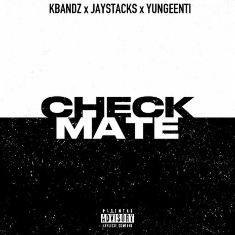 Checkmate ft. JayStacks & Yungeenti | Boomplay Music