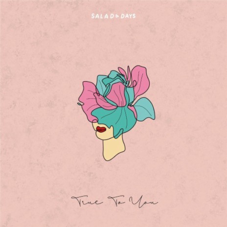 True To You ft. Salad Days