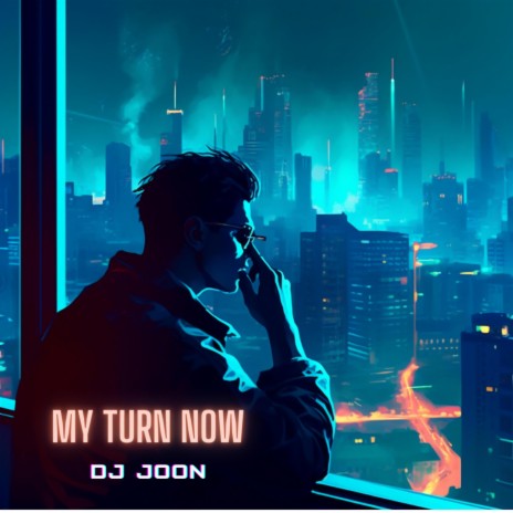 My Turn Now | Boomplay Music