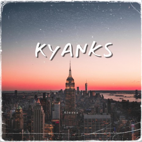 Kyanks | Boomplay Music