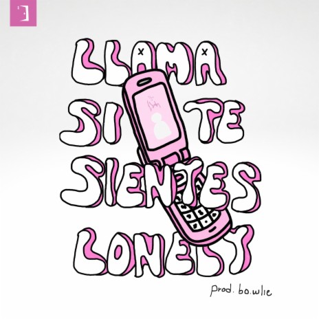 LLAMA SI TE SIENTES LONELY ft. Casa 24 & bo.wlie | Boomplay Music