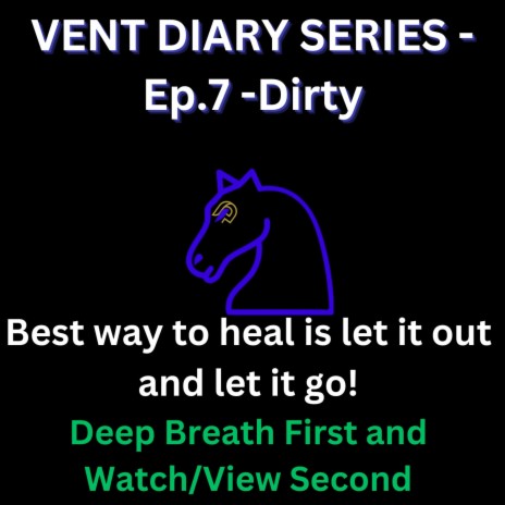 Vent Diary (Episode 7 Dirty) | Boomplay Music