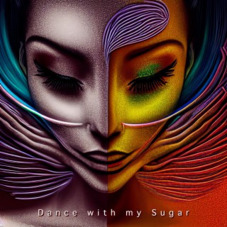 Dance With My Sugar (All Night Long)