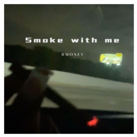 Smoke with me | Boomplay Music