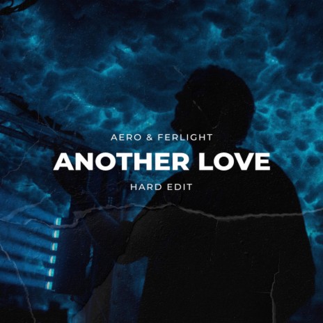 Another Love (Hard Edit) ft. Ferlight | Boomplay Music