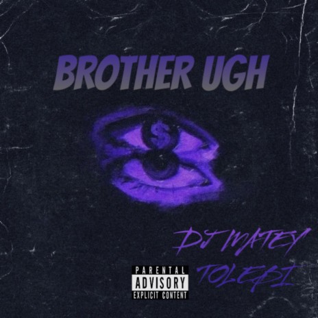BROTHER UGH ft. Tolebi | Boomplay Music