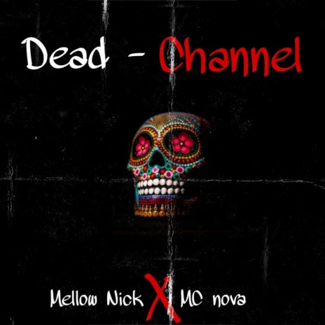 DEAD CHANNEL ft. MC Nova | Boomplay Music
