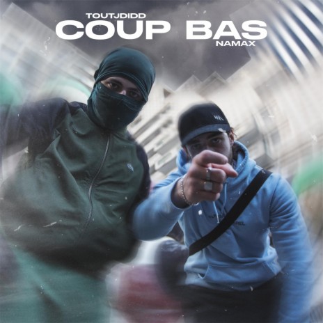 COUP BAS ft. Namax | Boomplay Music