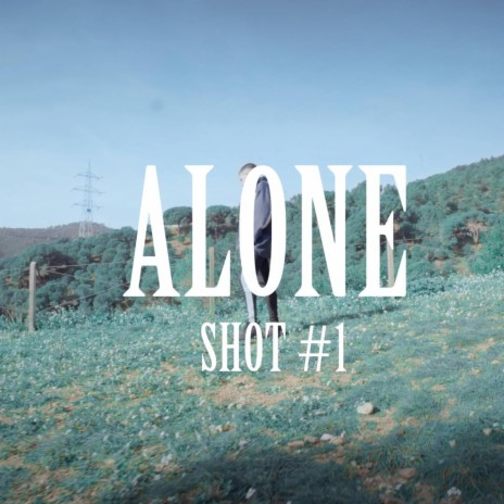 Alone Shot#1 | Boomplay Music