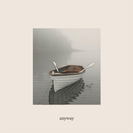 Anyway | Boomplay Music