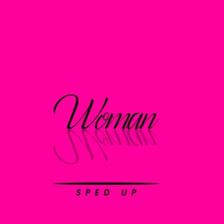 woman (sped up)