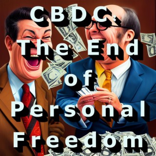 CBDC: the end of personal freedom