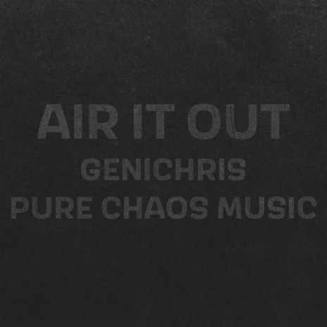 Air It Out ft. Pure chAos Music