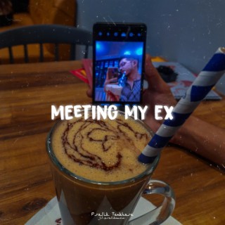 Meeting My Ex
