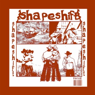shapeshift lyrics | Boomplay Music