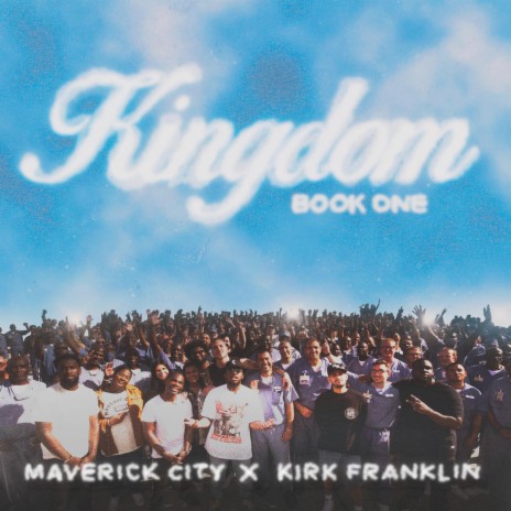 Kingdom ft. Kirk Franklin, Naomi Raine & Chandler Moore