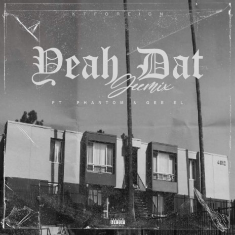 Yeah Dat ft. Phantom & Gee EL | Boomplay Music