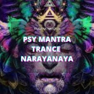 Psy Mantra Trance NARAYANAYA