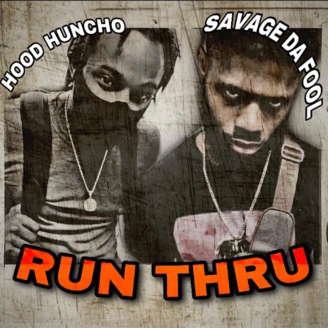 Run Thru (feat. Savage Da Fool) | Boomplay Music