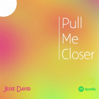 Pull Me Closer