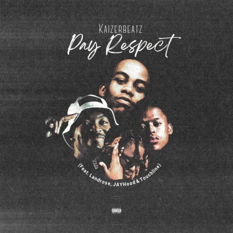 Pay Respect ft. JAYHood, Landrose & Touchline | Boomplay Music