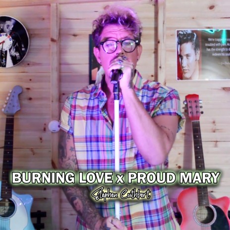 Burning Love x Proud Mary