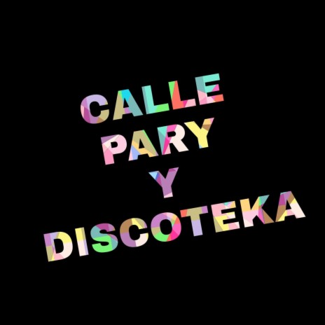 Calle, Pary y Discoteka (Turreo) | Boomplay Music