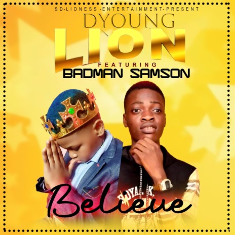 Believe by Dyoung-lion ft. Badman Samson