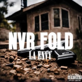 NVR FOLD lyrics | Boomplay Music