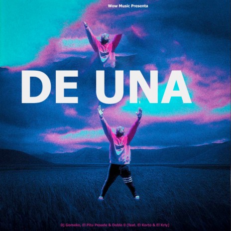 De Una ft. El Pitu Pesade, Doble 0, El Korto & El Krly