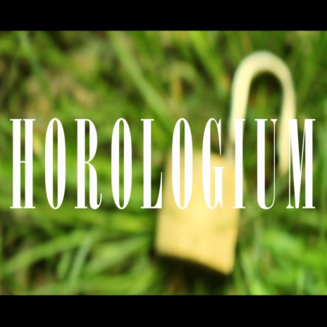 HOROLOGIUM | Boomplay Music