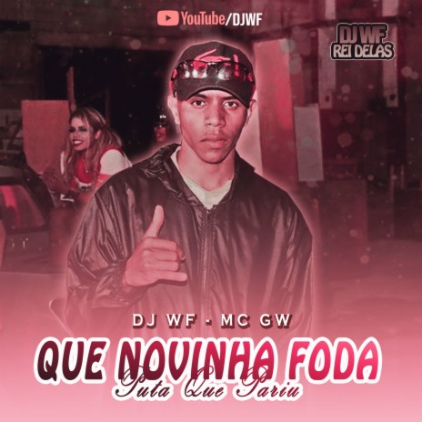 Que Novinha Foda ft. MC GW | Boomplay Music