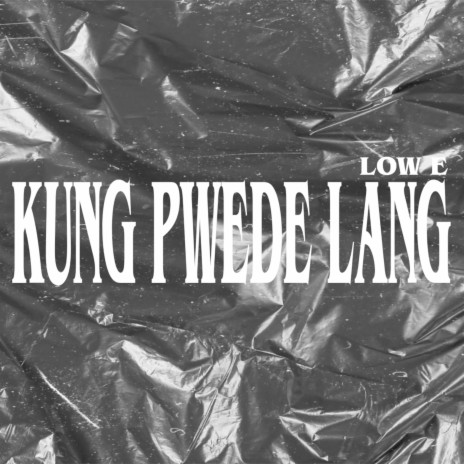 Kung Pwede Lang