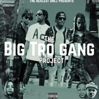 Big Tro Gang Project
