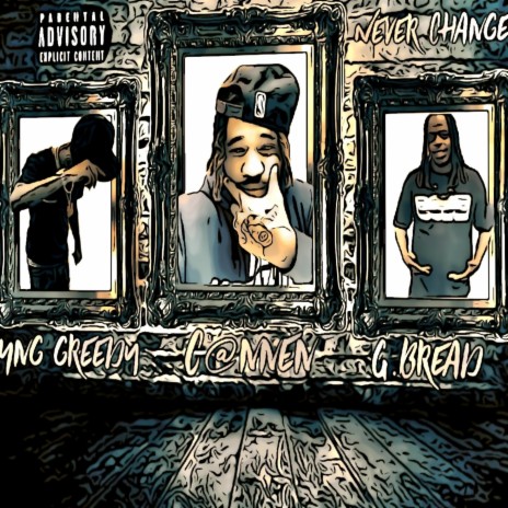 Never Change ft. Yng Greedy & G.Bread | Boomplay Music