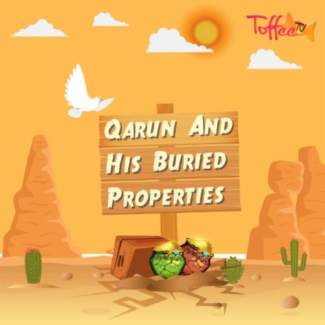 Qarun And His Buried Properties ft. ToffeeTV | Boomplay Music