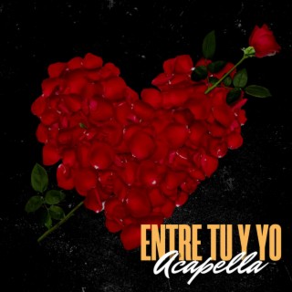 Entre Tú Y Yo (Acapella)