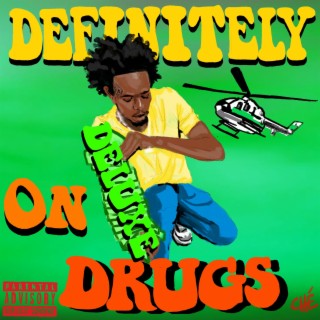 Definitely on Drugs Deluxe