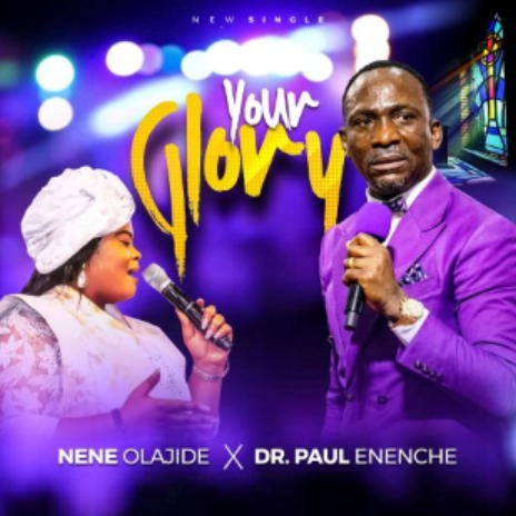 Your Glory lyrics ft. Dr Paul Enenche - Nene Olajide