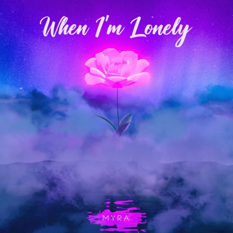 When I'm Lonely | Boomplay Music
