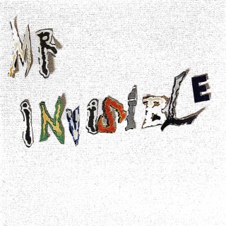 Mr invisible lyrics | Boomplay Music